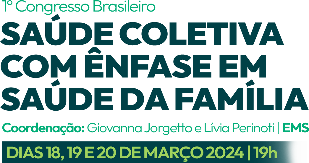 1º Congresso Brasileiro de Saúde Coletiva Ênfase em Saúde da